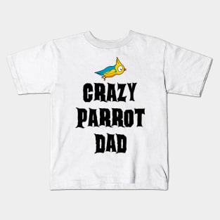 Crazy Parrot Dad Kids T-Shirt